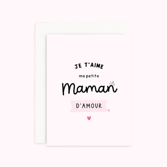 Carte - Je t'aime ma petite Maman